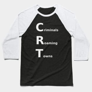 Criminals Roaming Towns Baseball T-Shirt